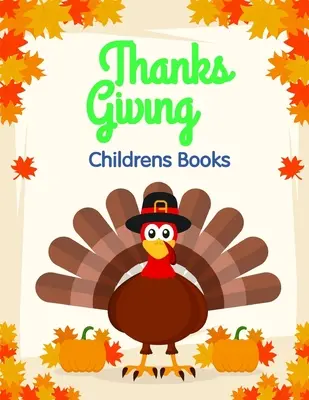 Acción de Gracias Childrens Libros: Páginas para colorear para niños de 2-5 años de imagen divertida y variedad increíble. - Thanksgiving Childrens Books: Coloring Pages for Children ages 2-5 from funny and variety amazing image.