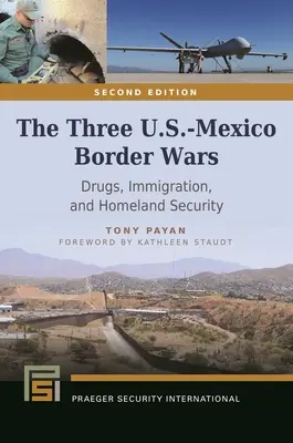 Las tres guerras fronterizas entre EE.UU. y México: drogas, inmigración y seguridad nacional - The Three U.S.-Mexico Border Wars: Drugs, Immigration, and Homeland Security