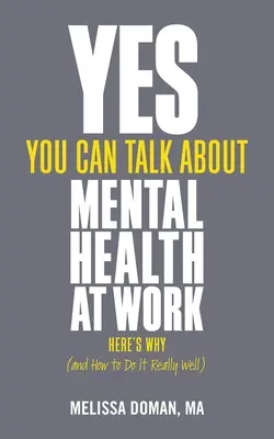 Sí, se puede hablar de salud mental en el trabajo: he aquí por qué... y cómo hacerlo realmente bien - Yes, You Can Talk about Mental Health at Work: Here's Why... and How to Do It Really Well