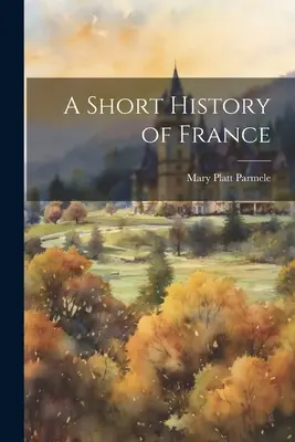 Breve historia de Francia - A Short History of France