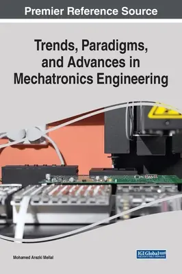 Tendencias, paradigmas y avances en ingeniería mecatrónica - Trends, Paradigms, and Advances in Mechatronics Engineering