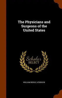 Los médicos y cirujanos de los Estados Unidos - The Physicians and Surgeons of the United States