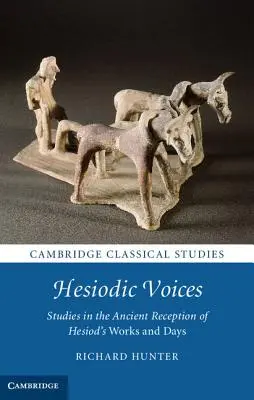 Voces hesiódicas: Estudios sobre la antigua recepción de las obras y días de Hesíodo - Hesiodic Voices: Studies in the Ancient Reception of Hesiod's Works and Days