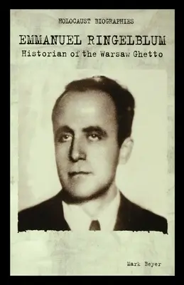 Emmanuel Ringelblum: historiador del gueto de Varsovia - Emmanuel Ringelblum: Historian of the Warsaw Ghetto