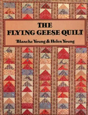 Flying Geese Quilt - The - Edición para impresión bajo demanda - Flying Geese Quilt - The - Print on Demand Edition