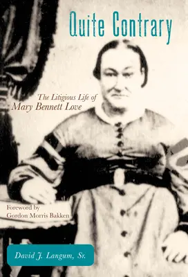 Todo lo contrario: La vida litigiosa de Mary Bennett Love - Quite Contrary: The Litigious Life of Mary Bennett Love
