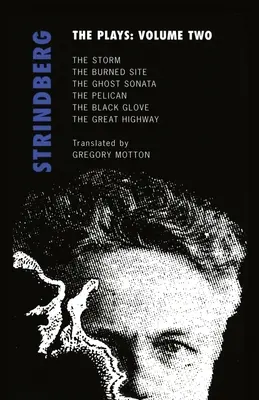 Strindberg: The Plays: Volumen Dos: La Tormenta; El Sitio Quemado; La Sonata Fantasma; El Pelícano - Strindberg: The Plays: Volume Two: The Storm; The Burned Site; The Ghost Sonata; The Pelican