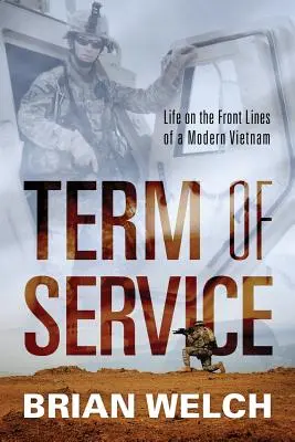 Term of Service: La vida en el frente de un Vietnam moderno - Term of Service: Life on the Front Lines of a Modern Vietnam