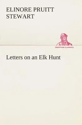 Cartas sobre la caza del alce - Letters on an Elk Hunt