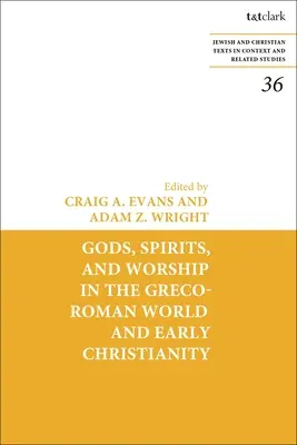 Dioses, espíritus y culto en el mundo grecorromano y en el cristianismo primitivo - Gods, Spirits, and Worship in the Greco-Roman World and Early Christianity