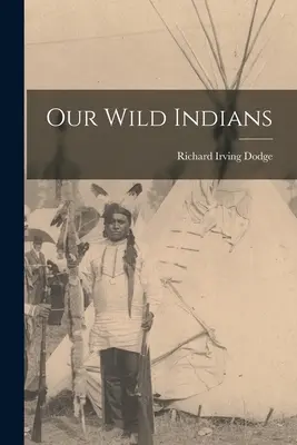 Nuestros indios salvajes - Our Wild Indians