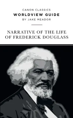 Guía de cosmovisión para la narración de la vida de Frederick Douglass - Worldview Guide for the Narrative of the Life of Frederick Douglass