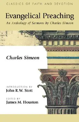 Predicación evangélica: Antología de sermones de Charles Simeon - Evangelical Preaching: An Anthology of Sermons by Charles Simeon
