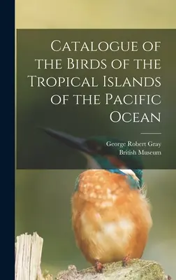 Catálogo de las Aves de las Islas Tropicales del Océano Pacífico - Catalogue of the Birds of the Tropical Islands of the Pacific Ocean