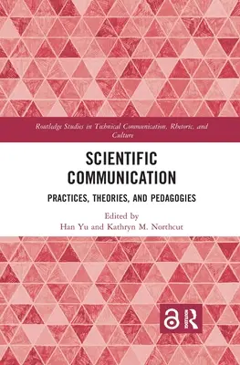 Comunicación científica: Prácticas, teorías y pedagogías - Scientific Communication: Practices, Theories, and Pedagogies