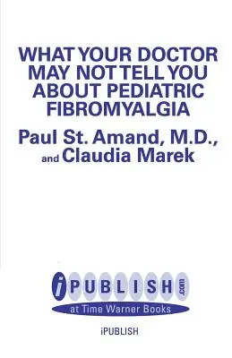 Lo que su médico quizá no le diga sobre la fibromialgia pediátrica - What Your Doctor May Not Tell You about Pediatric Fibromyalgia