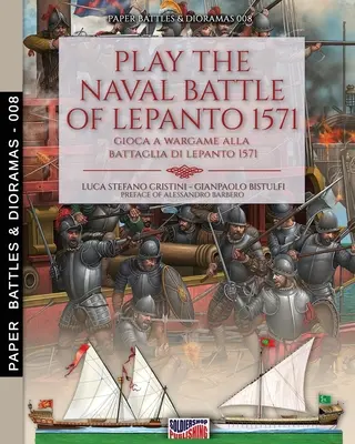 Juega a la batalla naval de Lepanto 1571: Gioca a Wargame alla battaglia di Lepanto 1571 - Play the naval battle of Lepanto 1571: Gioca a Wargame alla battaglia di Lepanto 1571