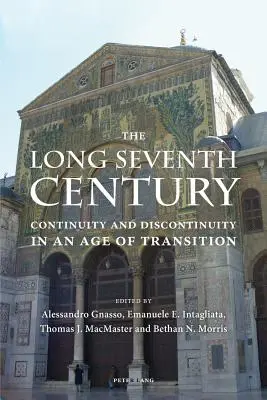 El largo siglo VII: Continuidad y discontinuidad en una era de transición - The Long Seventh Century: Continuity and Discontinuity in an Age of Transition