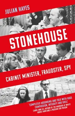 Stonehouse: Ministro, defraudador, espía - Stonehouse: Cabinet Minister, Fraudster, Spy
