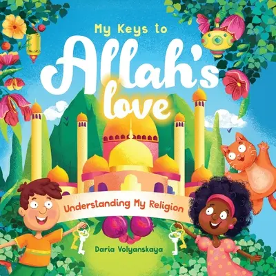 Mis claves del amor de Alá: Comprender mi religión - My Keys to Allah's Love: Understanding My Religion