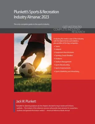 Plunkett's Almanaque de la Industria Deportiva y Recreativa 2023: Investigación de mercado, estadísticas, tendencias y empresas líderes de la industria deportiva y recreativa - Plunkett's Sports & Recreation Industry Almanac 2023: Sports & Recreation Industry Market Research, Statistics, Trends and Leading Companies