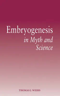 La embriogénesis en el mito y la ciencia - Embryogenesis in Myth and Science