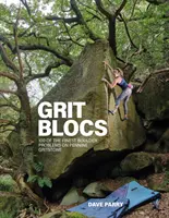 Grit Blocs - 100 de los mejores problemas de bloques en arenisca de los Peninos - Grit Blocs - 100 of the finest boulder problems on Pennine gritstone