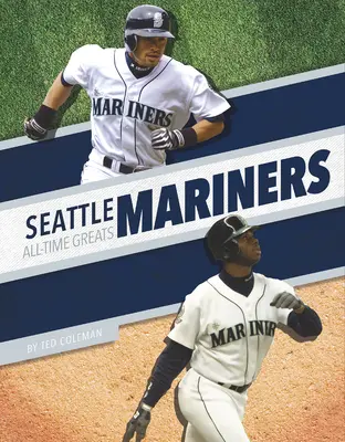 Grandes de todos los tiempos de los Seattle Mariners - Seattle Mariners All-Time Greats