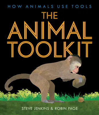 La caja de herramientas de los animales: Cómo utilizan las herramientas los animales - The Animal Toolkit: How Animals Use Tools