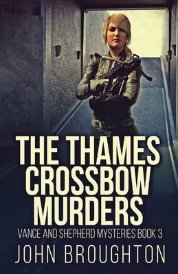 Los asesinatos de la ballesta del Támesis - The Thames Crossbow Murders