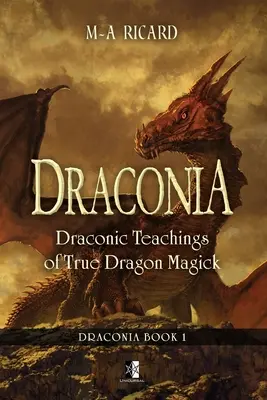 Draconia: Enseñanzas Dracónicas de la Verdadera Magia de Dragones - Draconia: Draconic Teachings of True Dragon Magick