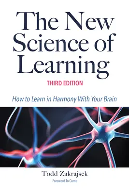 La nueva ciencia del aprendizaje: Cómo aprender en armonía con su cerebro - The New Science of Learning: How to Learn in Harmony with Your Brain