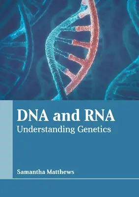 ADN y ARN: Comprender la genética - DNA and Rna: Understanding Genetics