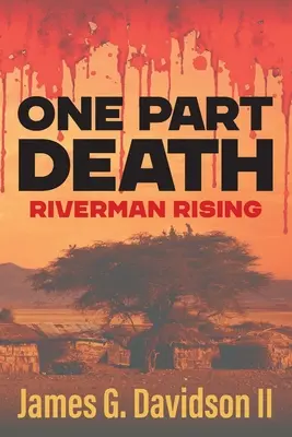 Una muerte parcial: Riverman Rising - One Part Death: Riverman Rising