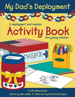 El despliegue de mi padre: Un libro de actividades sobre el despliegue y el reencuentro para niños pequeños - My Dad's Deployment: A Deployment and Reunion Activity Book for Young Children