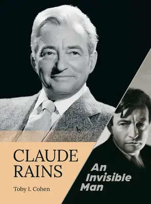 Claude Rains - Un hombre invisible (tapa dura) - Claude Rains - An Invisible Man (hardback)