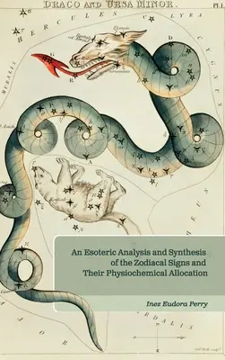 Análisis esotérico y síntesis de los signos zodiacales y su asignación fisicoquímica - An Esoteric Analysis and Synthesis of the Zodiacal Signs and Their Physiochemical Allocation