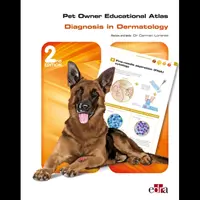 Atlas Educativo del Propietario de Mascotas: Diagnóstico en Dermatología -2ª edición - Pet Owner Educational Atlas: Diagnosis in Dermatology -2nd edition