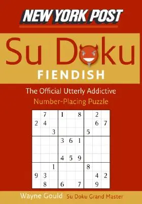 Sudoku diabólico del New York Post: el rompecabezas numérico oficial totalmente adictivo - New York Post Fiendish Sudoku: The Official Utterly Addictive Number-Placing Puzzle