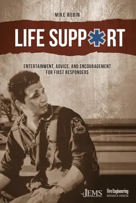 Soporte vital: Entretenimiento, consejos y ánimo para los primeros intervinientes - Life Support: Entertainment, Advice, and Encouragement for First Responders