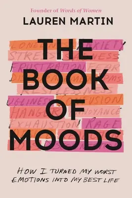 El libro de los estados de ánimo: Cómo convertí mis peores emociones en mi mejor vida - The Book of Moods: How I Turned My Worst Emotions Into My Best Life