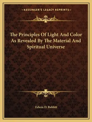 Los Principios de la Luz y el Color Revelados por el Universo Material y Espiritual - The Principles of Light and Color as Revealed by the Material and Spiritual Universe