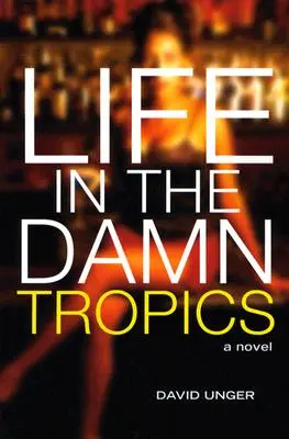 La vida en los malditos trópicos - Life in the Damn Tropics