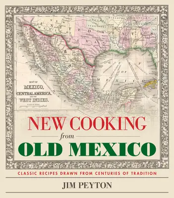 La nueva cocina del viejo México - New Cooking from Old Mexico