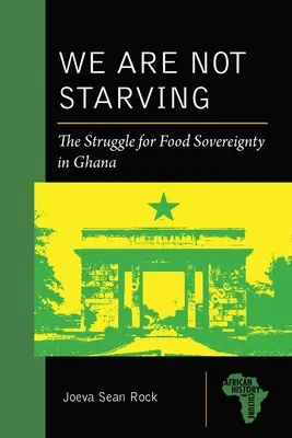 No nos morimos de hambre: La lucha por la soberanía alimentaria en Ghana - We Are Not Starving: The Struggle for Food Sovereignty in Ghana