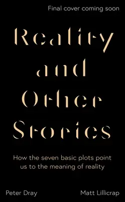 La realidad y otras historias: Explorando la vida que anhelamos a través de los cuentos que contamos - Reality and Other Stories: Exploring the Life We Long for Through the Tales We Tell