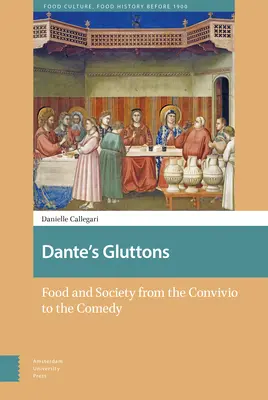 Los glotones de Dante: Comida y sociedad del Convivio a la Comedia - Dante's Gluttons: Food and Society from the Convivio to the Comedy