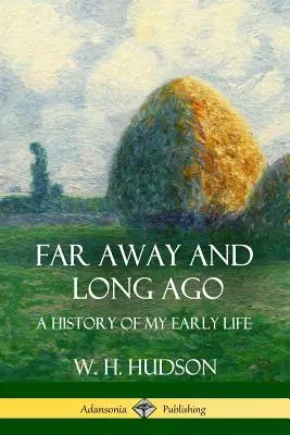 Lejos y hace mucho tiempo: Historia de mis primeros años - Far Away and Long Ago: A History of My Early Life