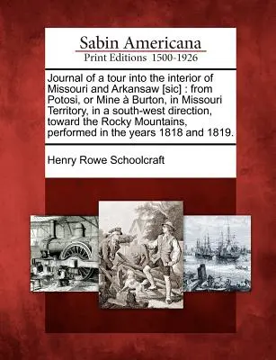 Diario de un viaje por el interior de Missouri y Arkansaw [Sic]: Desde Potosí, o Mine a Burton, en el territorio de Missouri, en dirección suroeste, T - Journal of a Tour Into the Interior of Missouri and Arkansaw [Sic]: From Potosi, or Mine a Burton, in Missouri Territory, in a South-West Direction, T