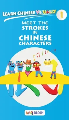 Aprende chino visualmente 1: Conoce los trazos de los caracteres chinos - Libro de chino preescolar para niños de 3 años - Learn Chinese Visually 1: Meet the Strokes in Chinese Characters - Preschool Chinese book for Age 3